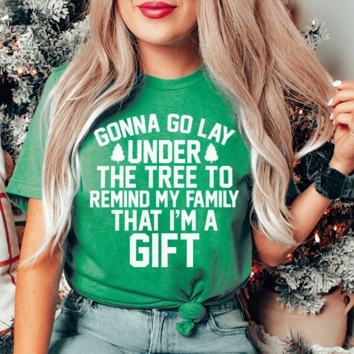 Gonna Go Lay Under The Tree Shirt