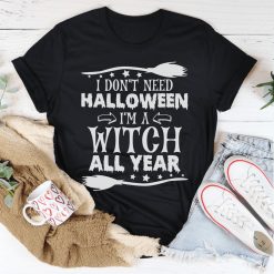 I'm A Witch All Year Shirt
