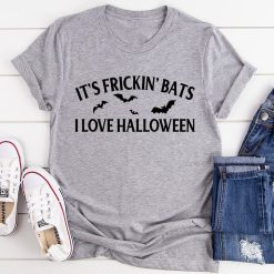 It's Frickin' Bats I Love Halloween Shirt